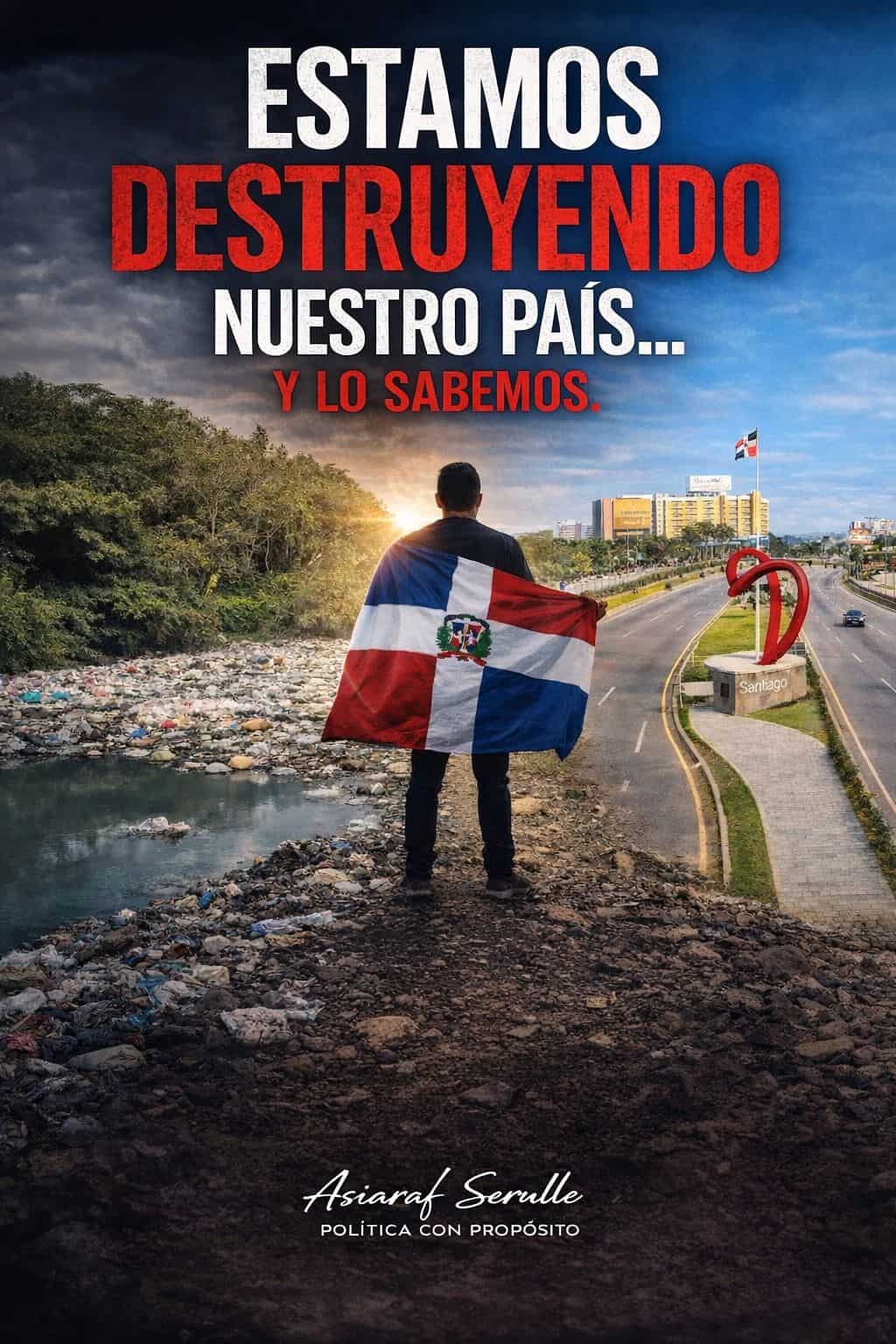 Estamos destruyendo nuestro país y lo sabemos